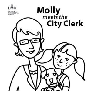 Black and white outline of a coloring page featuring a woman in glasses and a girl holding a dog. "Molly meets the City Clerk." League of Minnesota Cities logo
