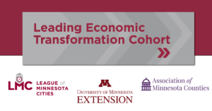 Leading Economic Transformation cohort. Includes partner logos: LMC, University of Minnesota Extension, Association of Minnesota Counties 