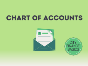 Chart of Accounts. Part of our City Finance Basics series of MemberLearn courses.
