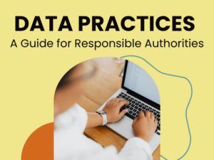 Graphic for Data Practice Course. Image shows person typing on a laptop. Text reads: Data Practices: A guide for responsible authorities.